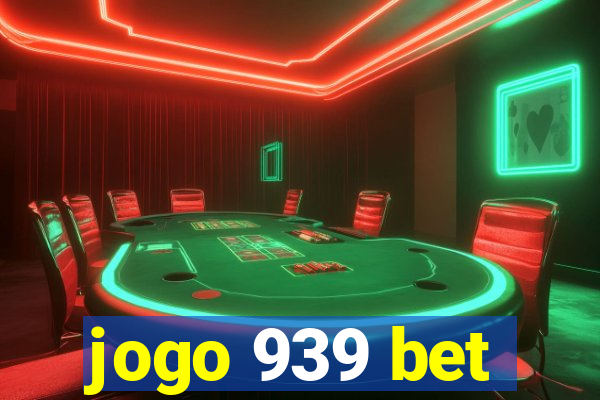 jogo 939 bet